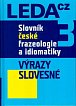 Slovník české frazeologie a idiomatiky 3 – Výrazy slovesné