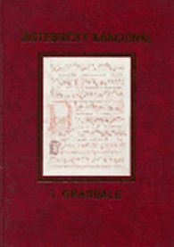 Jistebnický kancionál. 1. svazek - Graduale Jistebnice Kancional Volume 1 Graduale