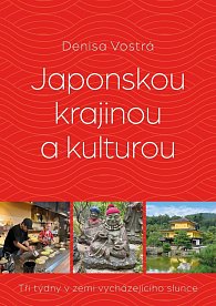 Japonskou krajinou a kulturou: Tři týdny v zemi vycházejícího slunce