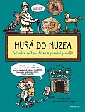 Hurá do muzea - Průvodce světem sbírek