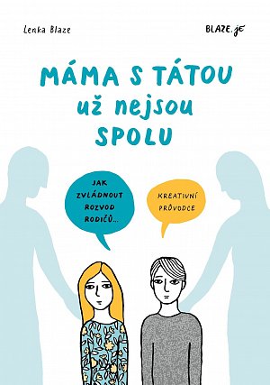 Máma s tátou už nejsou spolu - Kreativní průvodce pro děti a dospívající