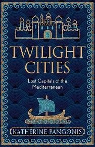 Twilight Cities: Lost Capitals of the Mediterranean, 1.  vydání