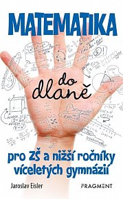 Matematika do dlaně pro ZŠ a nižší ročníky víceletých gymnázií