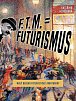 F. T. M. = Futurismus - Malý bedekr futuristické avantgardy