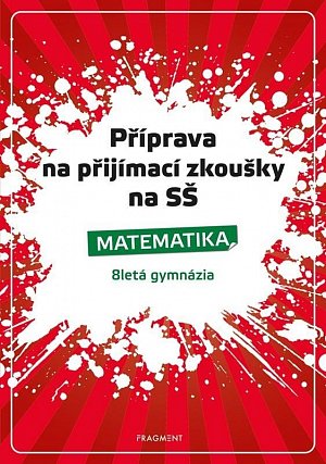 Příprava na přijímací zkoušky na SŠ - Matematika 8letá gymnázia