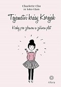 Tajemství krásy Korejek - Kroky pro zdravou a zářivou pleť
