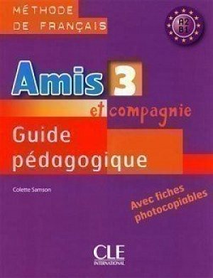 Amis et compagnie 3: Guide pédagogique