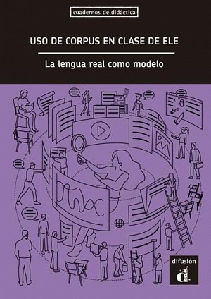 Uso de corpus en clase de ELE: La lengua real - Libro