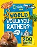 Would you rather? World: A fun-filled family game book (National Geographic Kids)