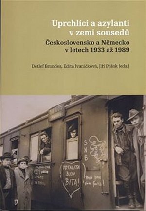 Uprchlíci a azylanti v zemi sousedů Československo a Německo v letech 1933-1989