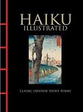 Haiku Illustrated: Classic Japanese Short Poems