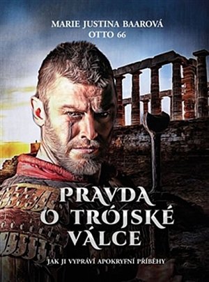 Pravda o Trójské válce - Jak ji vypráví apokryfní příběhy