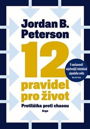 12 pravidel pro život - Protilátka proti chaosu
