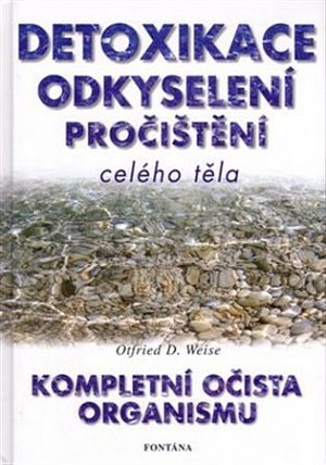 Detoxikace, odkyselení, pročištění celého organismu