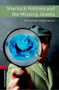 Oxford Bookworms Library New Edition 3 Sherlock Holmes and the Missing Jewels with Audio Mp3 Pack