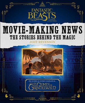 Fantastic Beasts and Where to Find Them: Movie-Making News - The Stories Behind the Magic