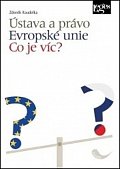 Ústava a právo Evropské unie - Co je víc?