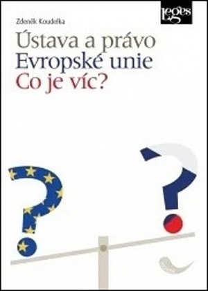 Ústava a právo Evropské unie - Co je víc?