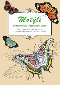 Motýli - omalovánky (nejen) pro velké - Více než 40 nádherných ilustrací s kompletními barevnými předlohami