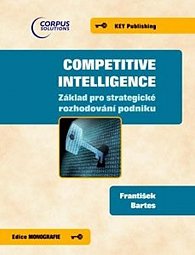 Competitive Intelligence - Základ pro strategické rozhodování podniku