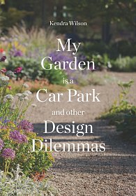 My Garden is a Car Park and Other Design Dilemmas