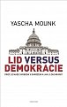 Lid versus demokracie - Proč je naše svoboda v ohrožení a jak ji zachránit