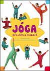 Jóga v denním životě pro děti a mládež: Praktická příručka pro všechny, kdo chtě