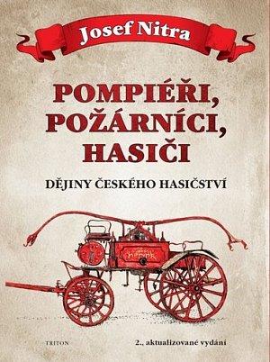 Pompiéři, požárníci, hasiči - Dějiny českého hasičství, 2.  vydání