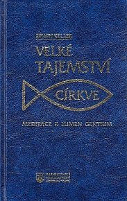 Velké tajemství církve: Meditace k Lumen Gentium