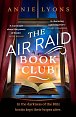 The Air Raid Book Club: The most uplifting, heartwarming story of war, friendship and the love of books