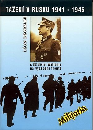 Tažení v Rusku 1941-1945 s SS divizí Wallonie na východní frontě