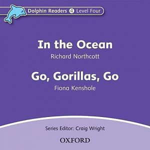 Dolphin Readers 4 In the Ocean / Go Gorillas, Go Audio CD