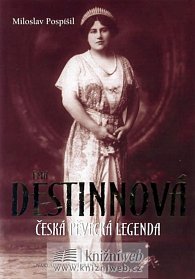 Ema Destinnová - Česká pěvecká legenda
