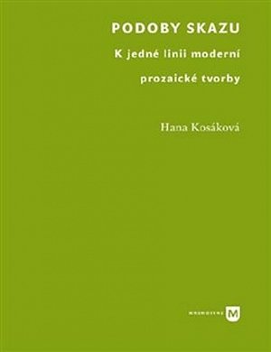 Podoby skazu - K jedné linii moderní prozaické tvorby