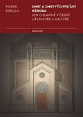 Smrt a zmrtvýchvstání národa - Sen o Slavíně v české literatuře a kultuře