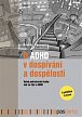 O ADHD v dospívání a dospělosti - Volné pokračování knihy Jak se žije s ADHD - 9 příběhů z praxe