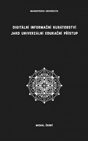 Digitální informační kurátorství jako univerzální edukační přístup, 1.  vydání