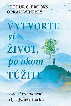 Vytvorte si život, po akom túžite