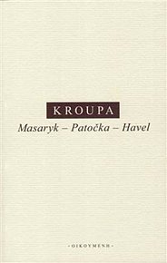 Masaryk - Patočka - Havel