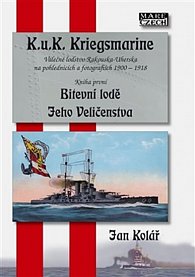 Bitevní lodě Jeho Veličenstva - K.u.K. Kriegsmarine 1