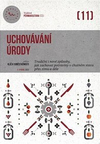 Uchovávání úrody - Tradiční i nové způsoby, jak zachovat potraviny v chutném stavu přes zimu i déle