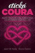Etická coura - Praktický průvodce polyamorií, otevřenými vztahy a dalšími svobodnými projevy sexu a lásky