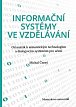 Informační systémy ve vzdělávání: Od matrik k sémantickým technologiím a dialogovým systémům pro učení