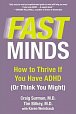 Fast Mind : How to Thrive If You Have ADHD (or Think You Might)