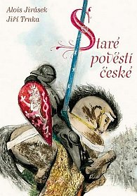 Staré pověsti české s ilustracemi Jiřího Trnky
