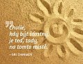 Magnet na lednici - Chvíle, kdy být šťastný, je teď, tady, na tomto místě.