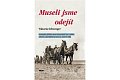 Museli jsme odejít - Strastiplné příběhy deseti německých žen o útěku, odsunu a přesídlení na konci 2. světové války