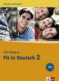 Mit Erfolg zu Fit in Deutsch 2 - cvičebnice a soubor testů