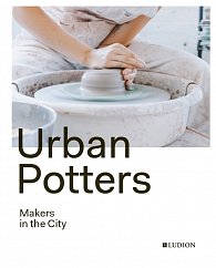 Urban Potters: Makers in the City