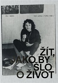 Bob Krčil (1952-1992) - Žít, jako by šlo o život